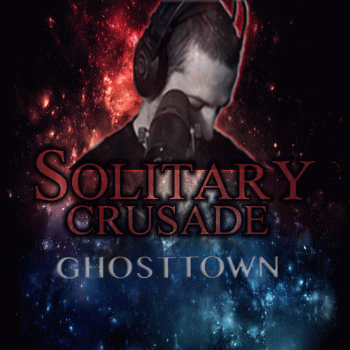 Solitary Crusade : Ghosttown